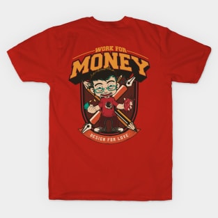 WORK FOR MONEY T-Shirt